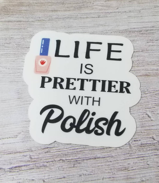 Life is better with polish sticker